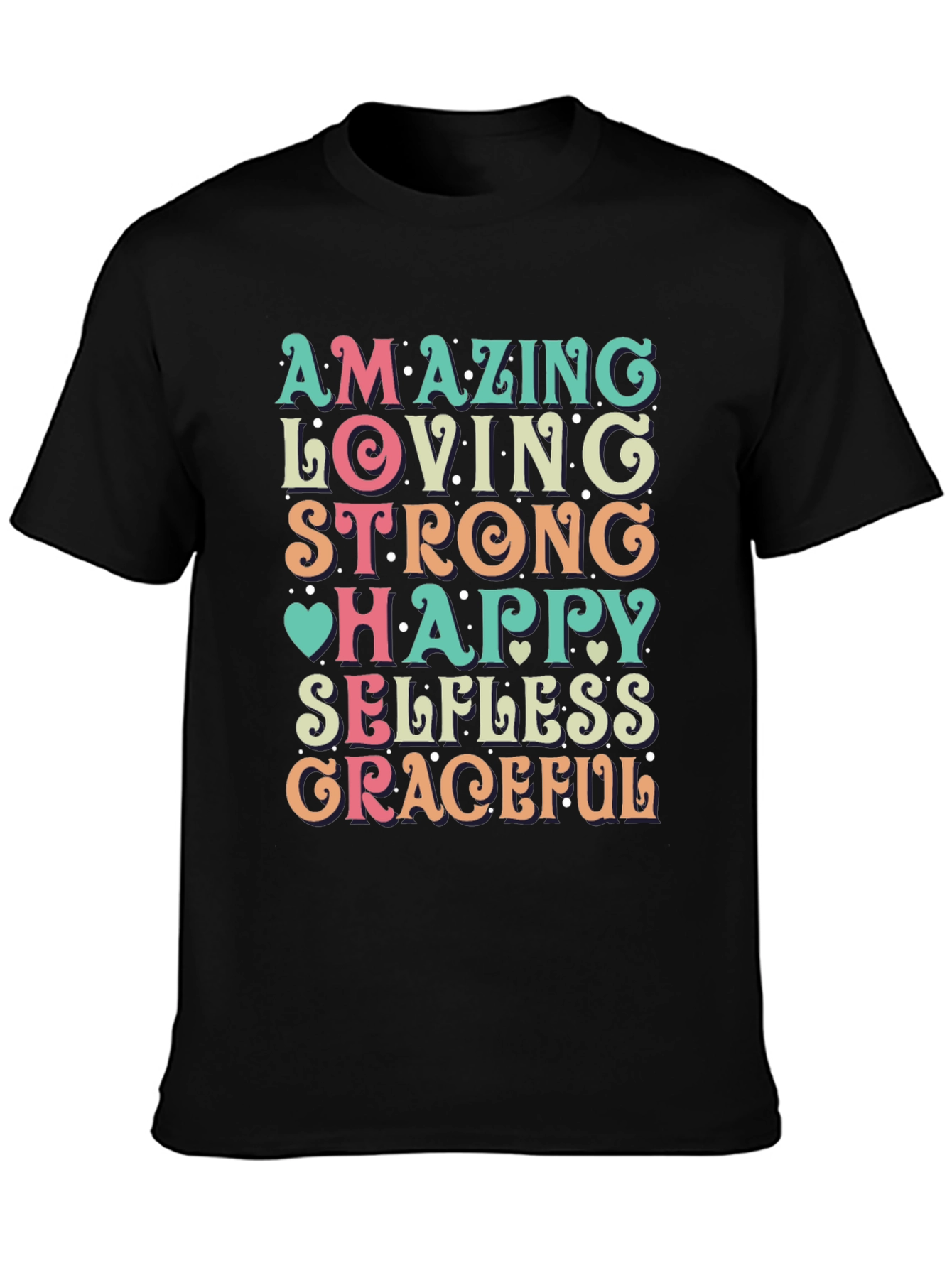 Amazing Mother T-Shirt - Loving Strong Happy Selfless