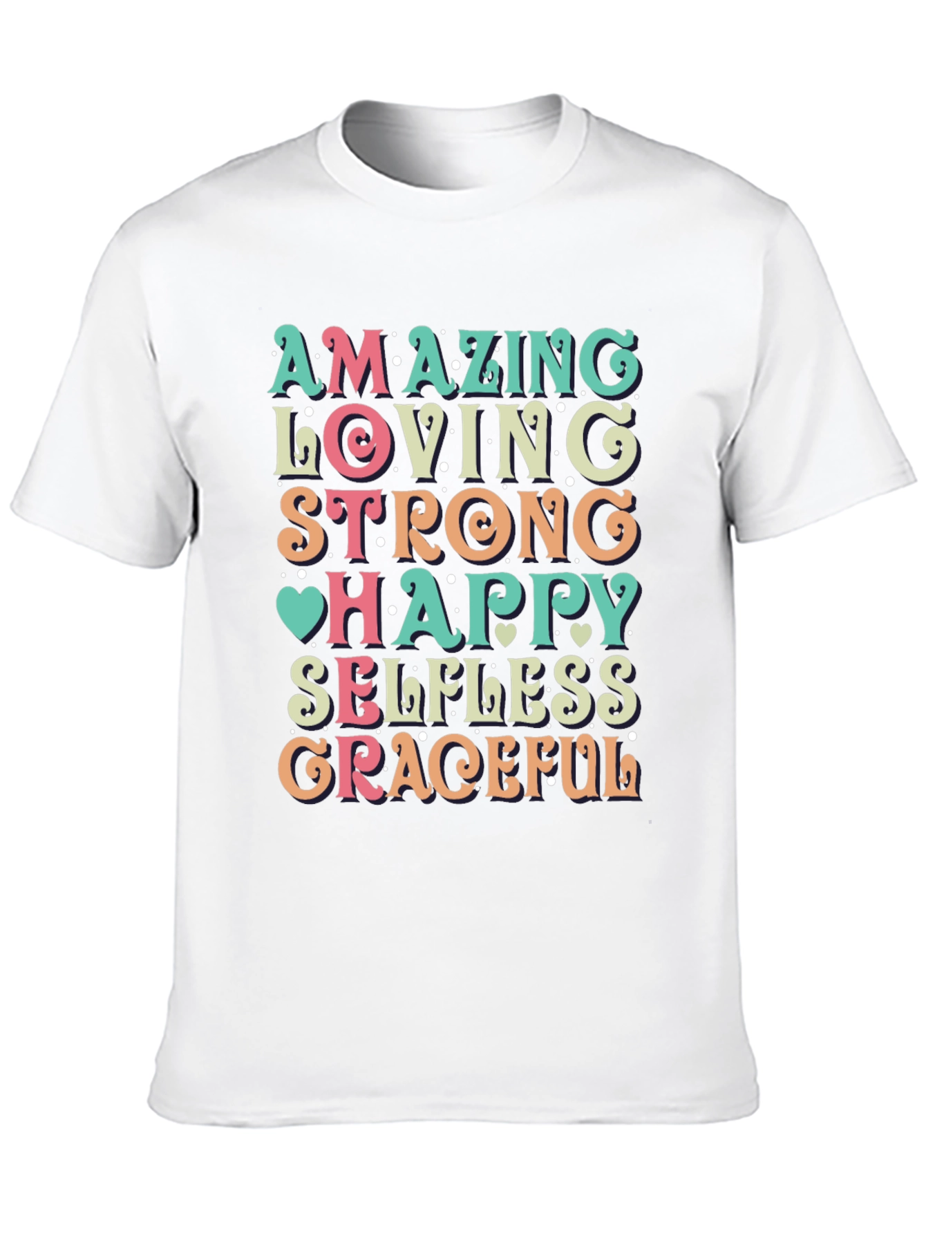 Amazing Mother T-Shirt - Loving Strong Happy Selfless