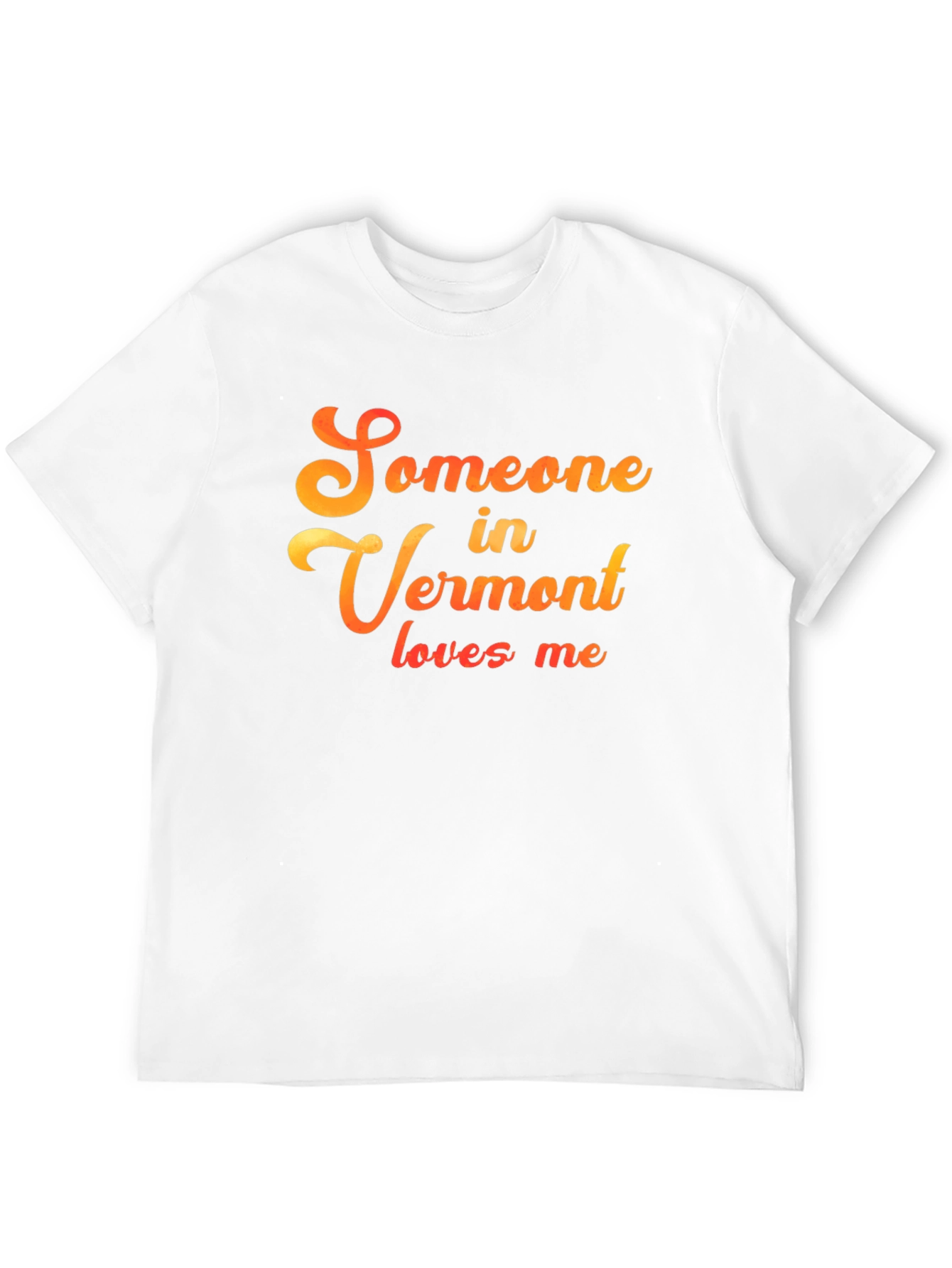 Someone in Vermont Loves Me T-Shirt