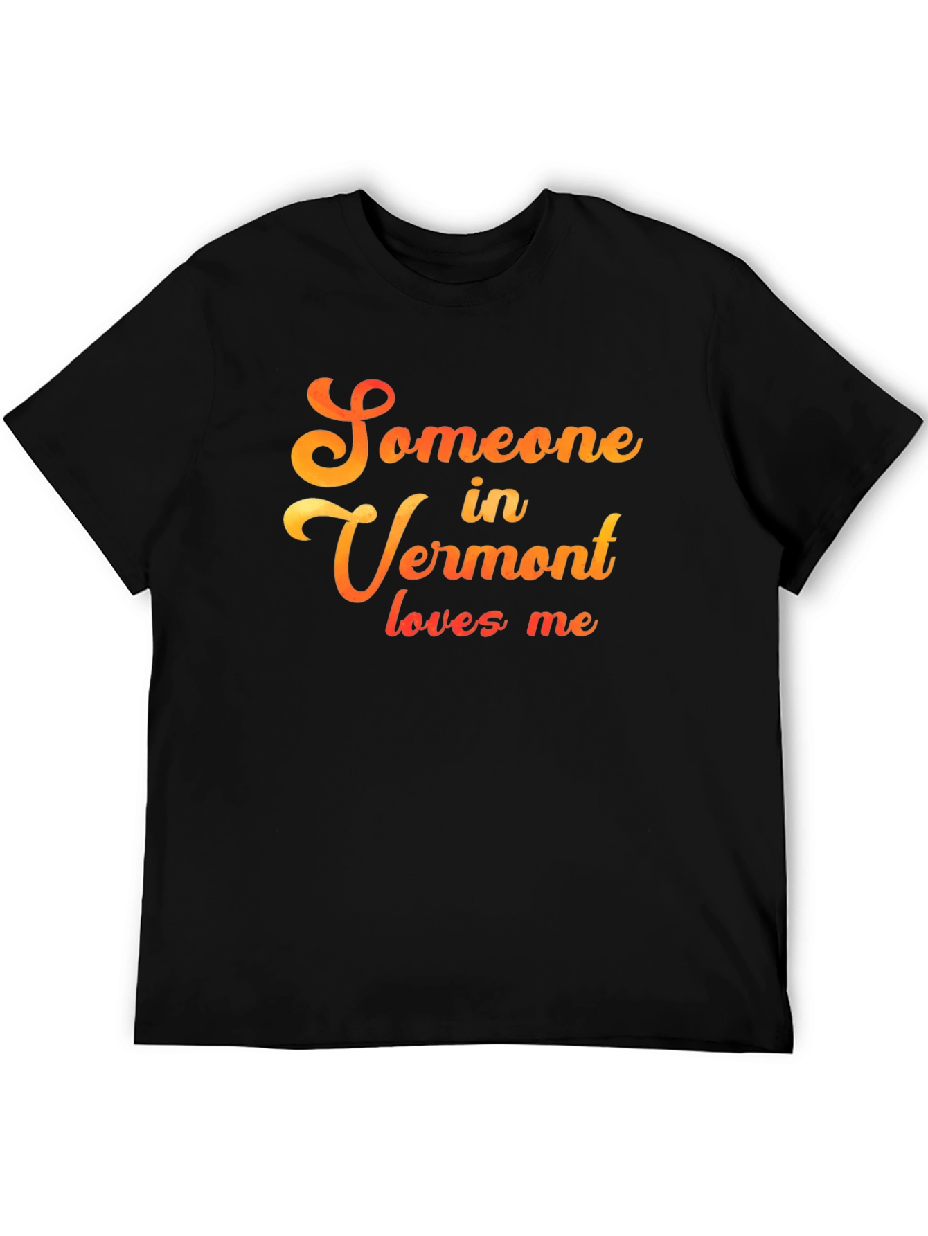 Someone in Vermont Loves Me T-Shirt