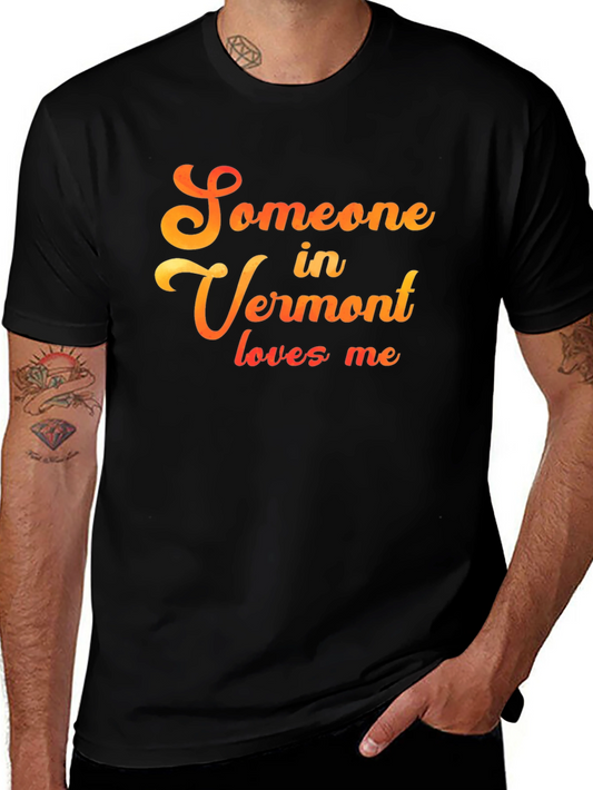 Someone in Vermont Loves Me T-Shirt