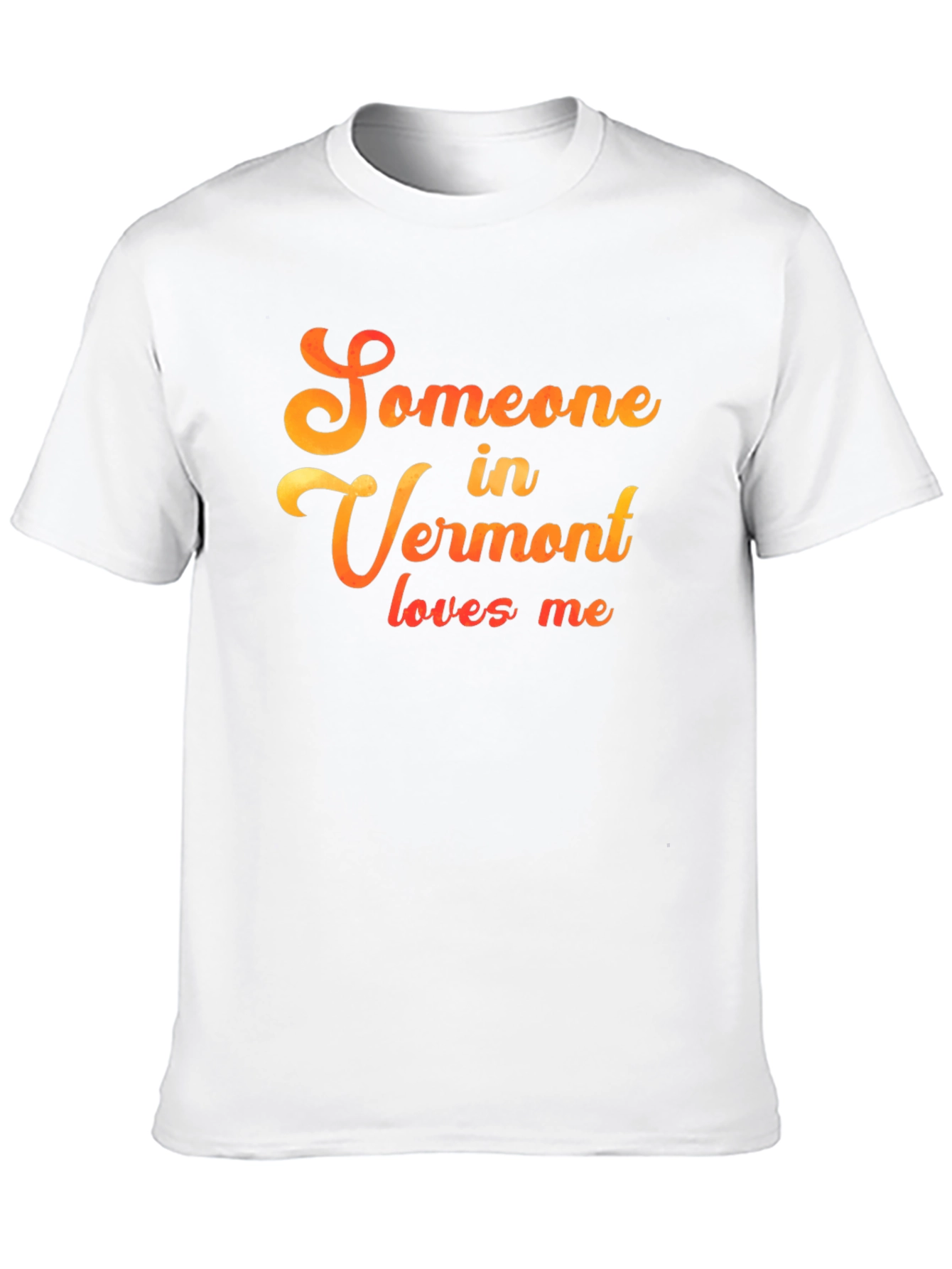 Someone in Vermont Loves Me T-Shirt
