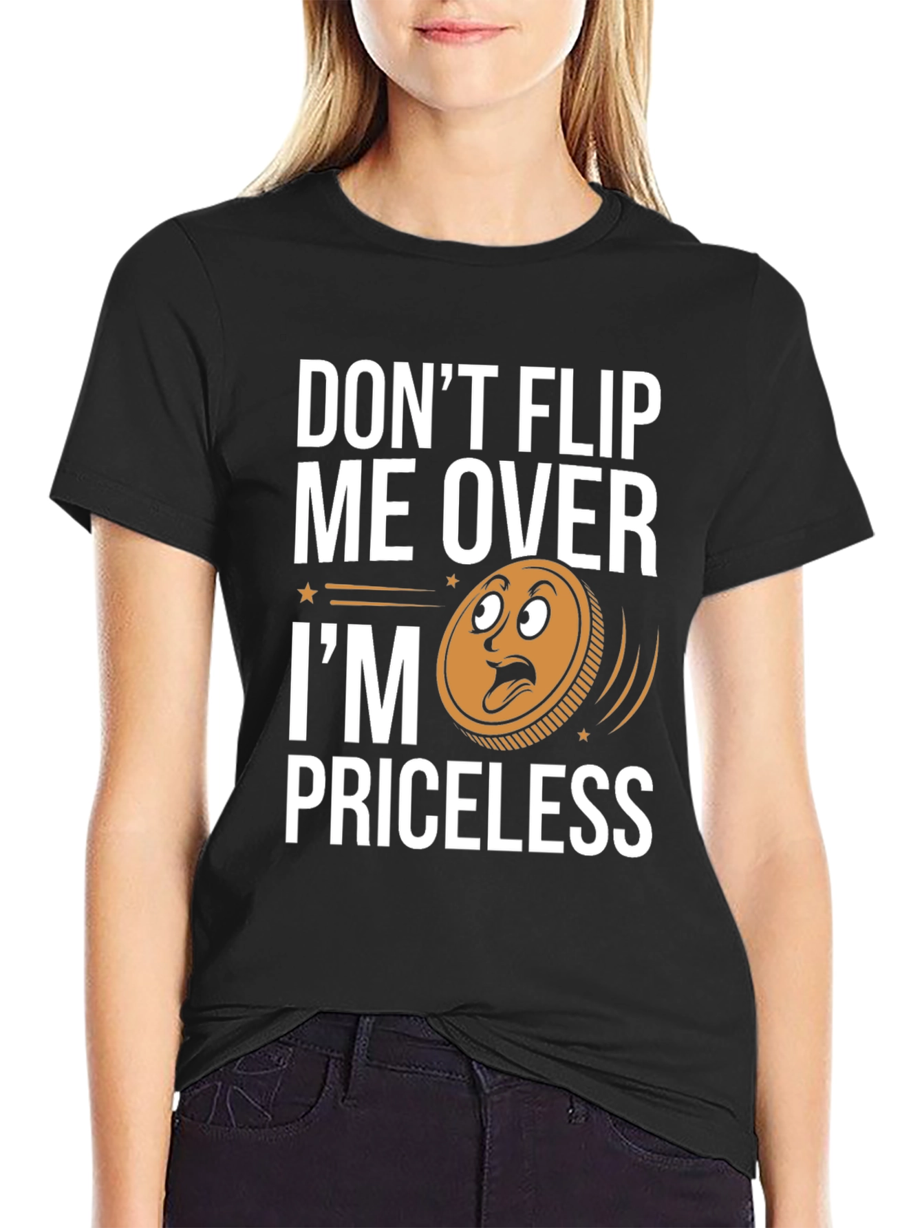 Dont Flip Me Over Im Priceless T-Shirt