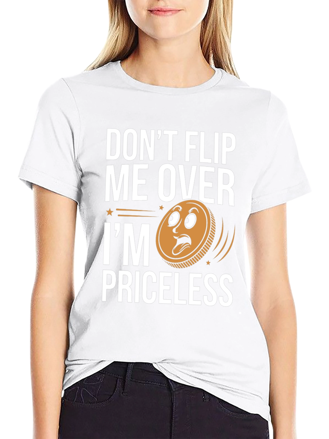 Dont Flip Me Over Im Priceless T-Shirt