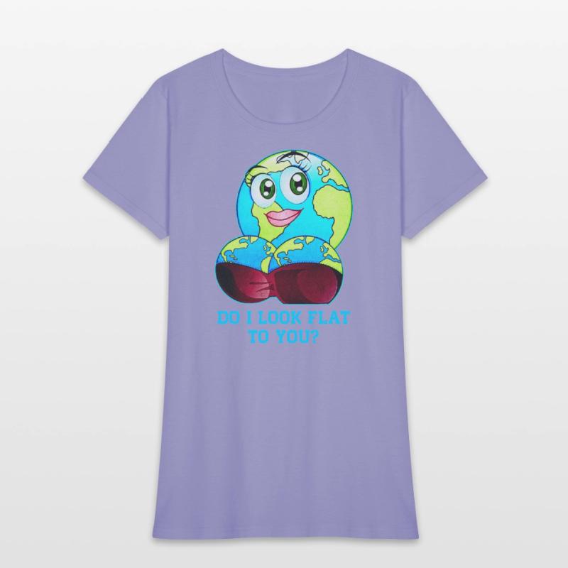 Do I Look Flat To You Earth Day Mother Day