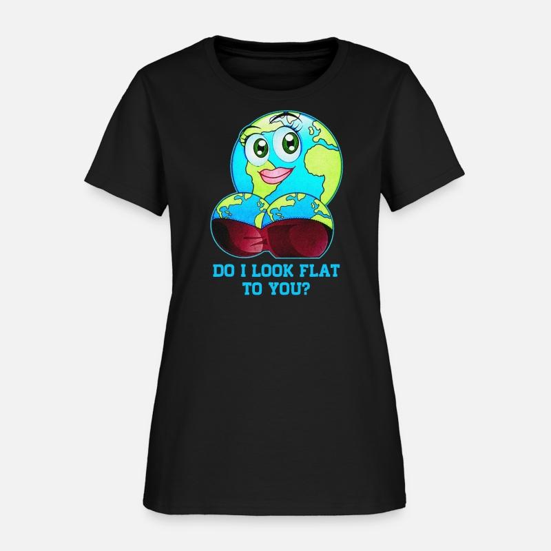 Do I Look Flat To You Earth Day Mother Day