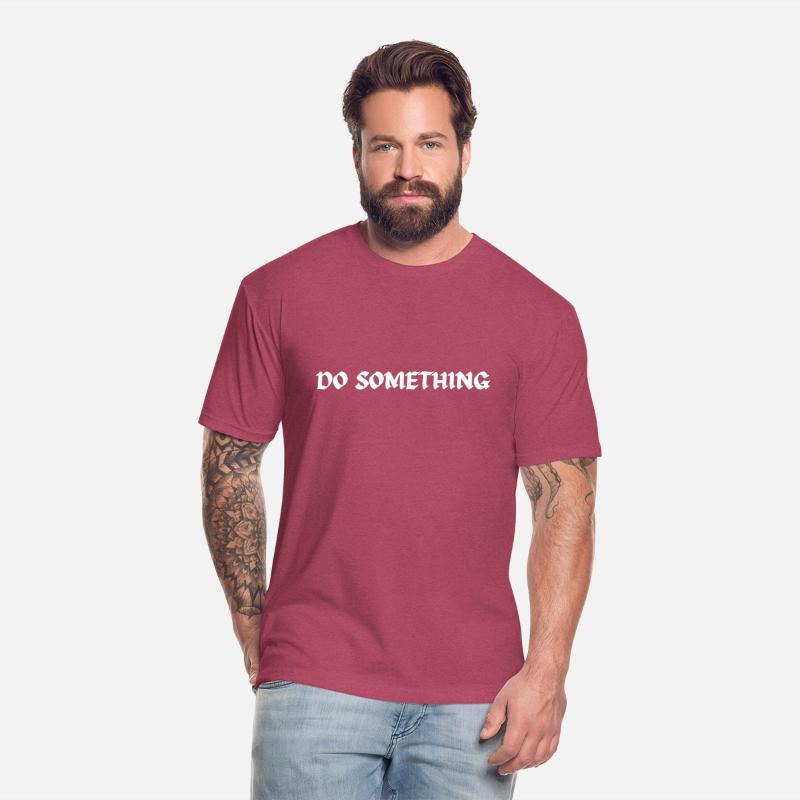 DO SOMETHING MOTIVATIONAL T-Shirt
