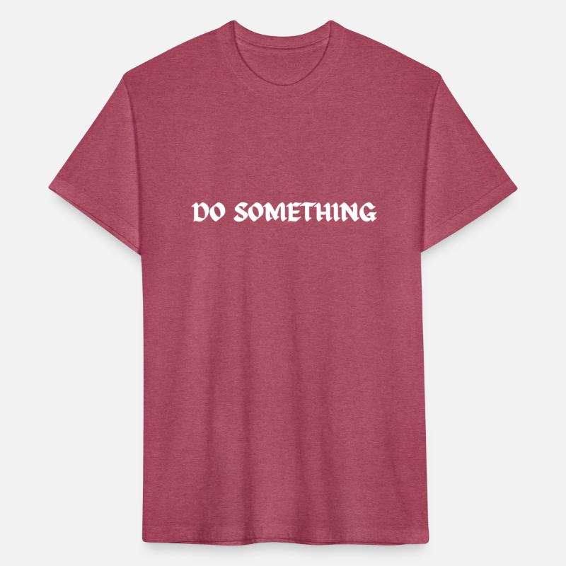 DO SOMETHING MOTIVATIONAL T-Shirt