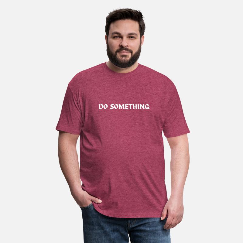 DO SOMETHING MOTIVATIONAL T-Shirt