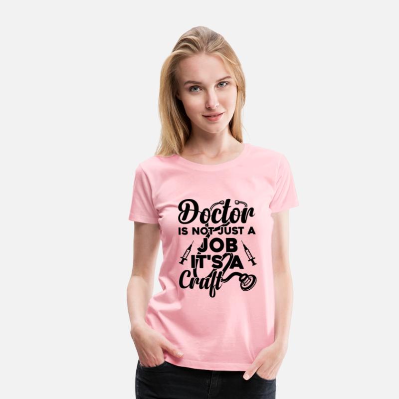 Doctor Is Not Just A Job It's A Craft - Doctor