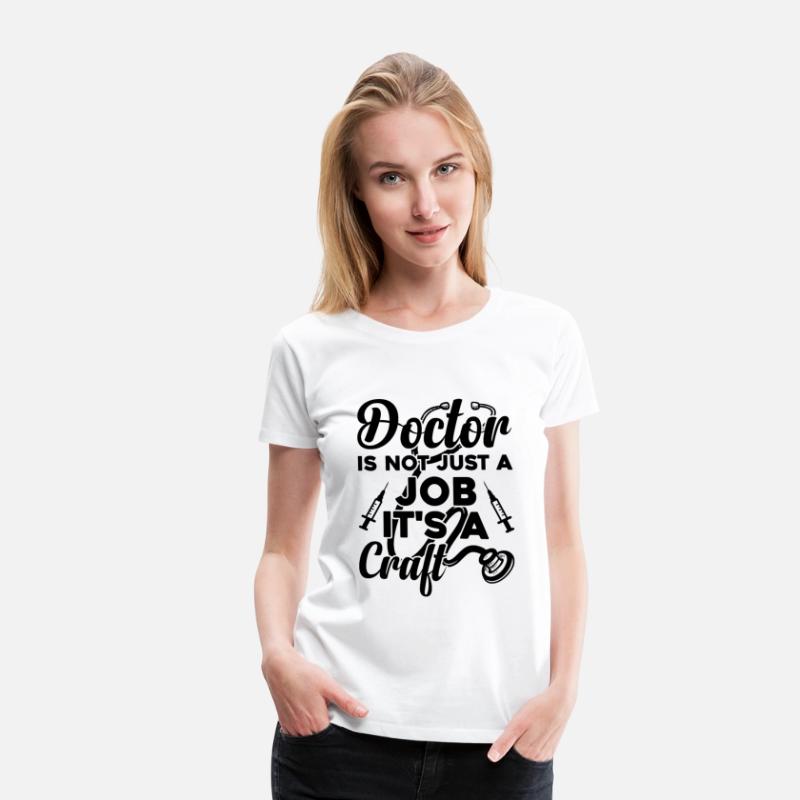 Doctor Is Not Just A Job It's A Craft - Doctor
