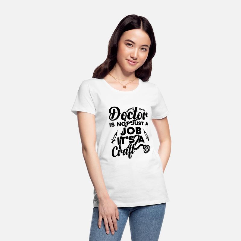 Doctor Is Not Just A Job It's A Craft - Doctor