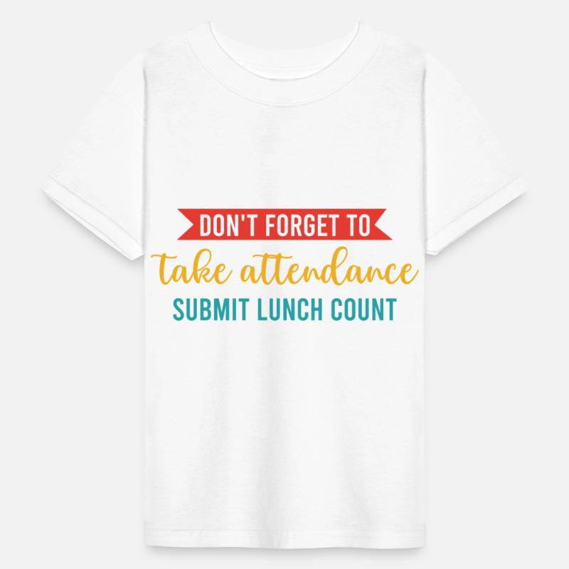 Don't Forget To Take Attendance Submit Lunch Count