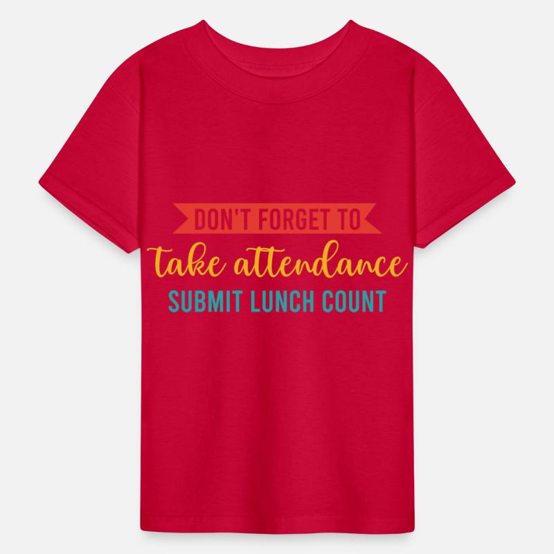 Don't Forget To Take Attendance Submit Lunch Count