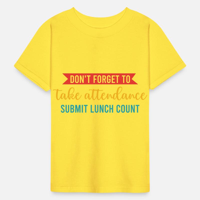 Don't Forget To Take Attendance Submit Lunch Count