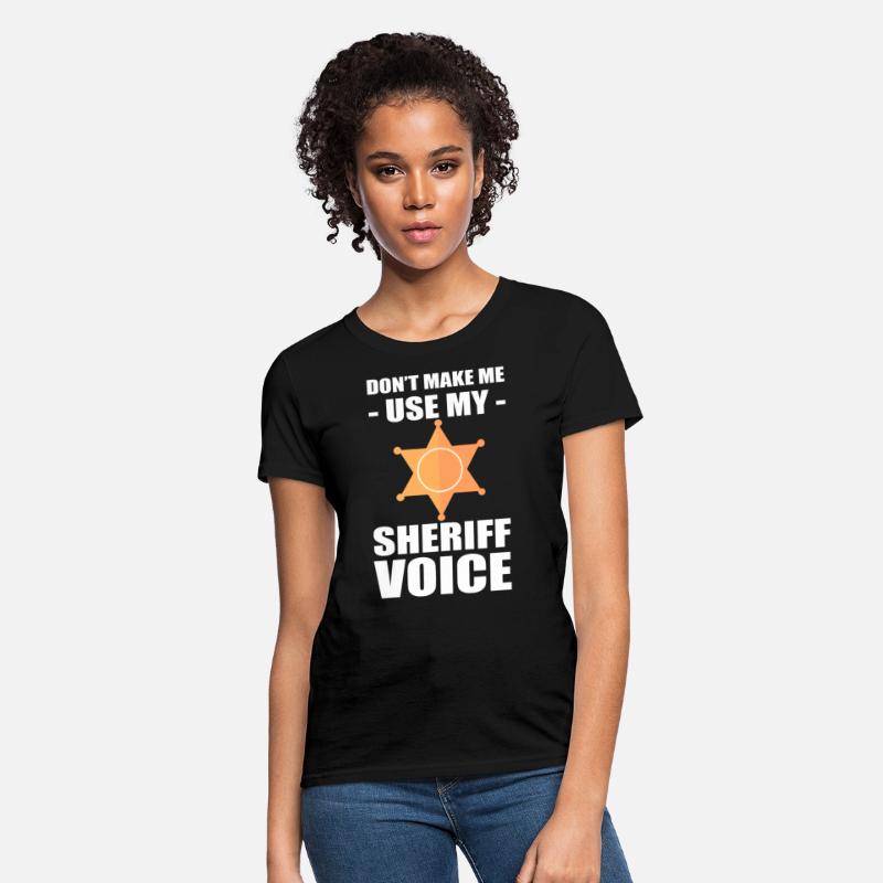 Don't Make Me Use My Sheriff Voice Sheriff