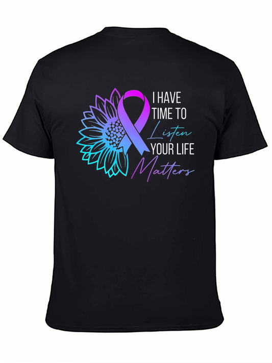 I Have Time to Listen Your Life Matters T-Shirt