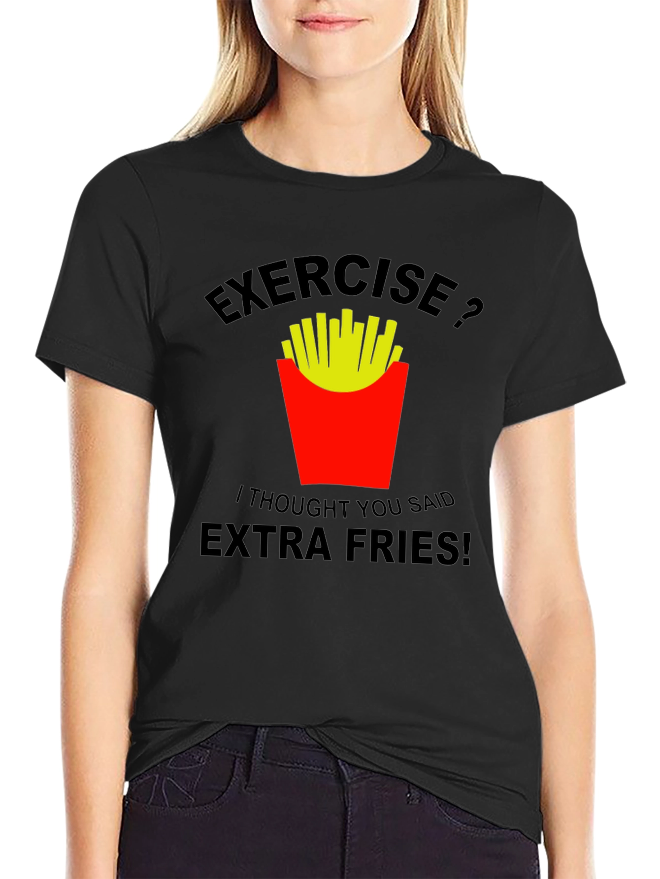 Exercise? Extra Fries! Graphic T-Shirt