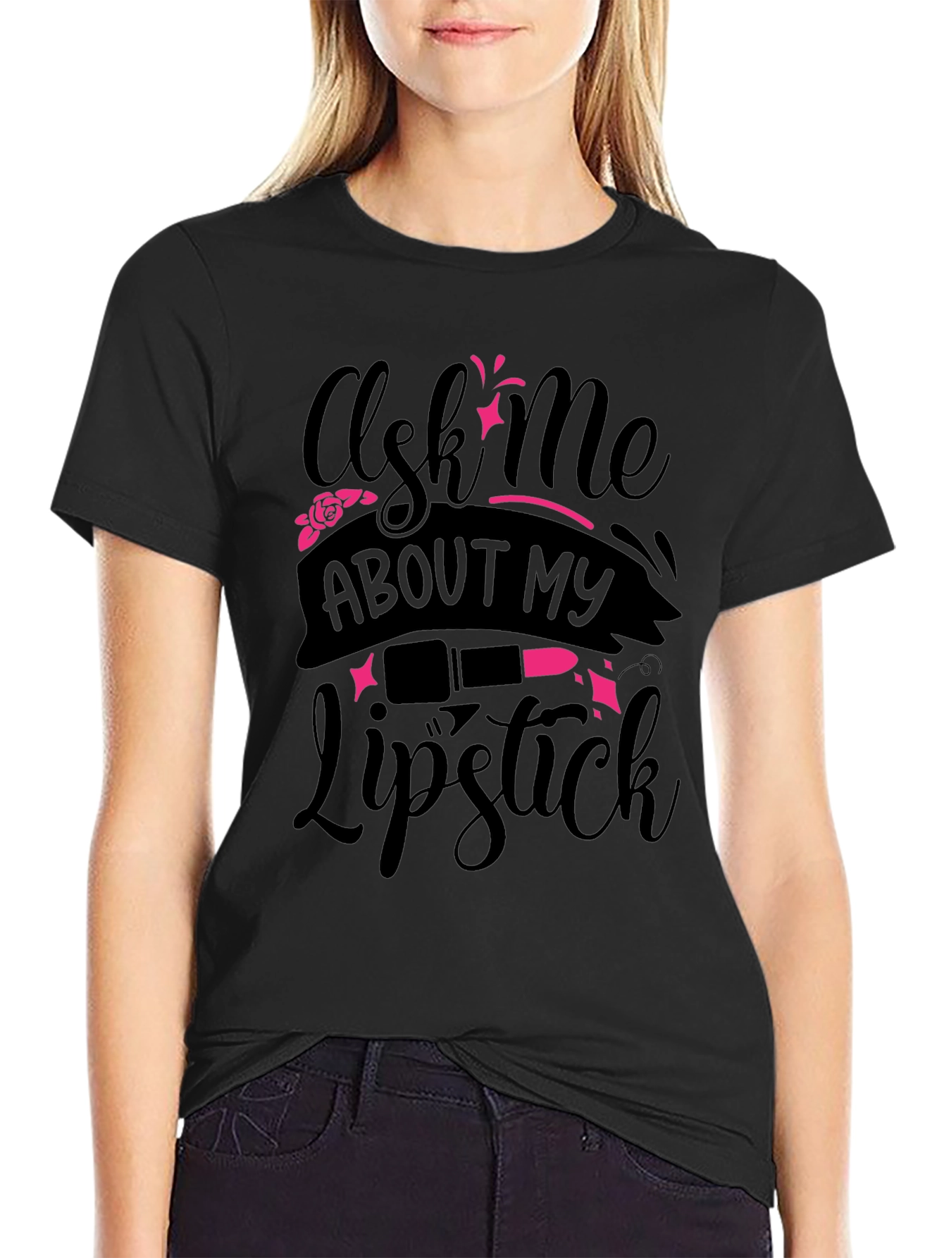 Ask Me About My Lipstick T-Shirt - Fun Stylish!