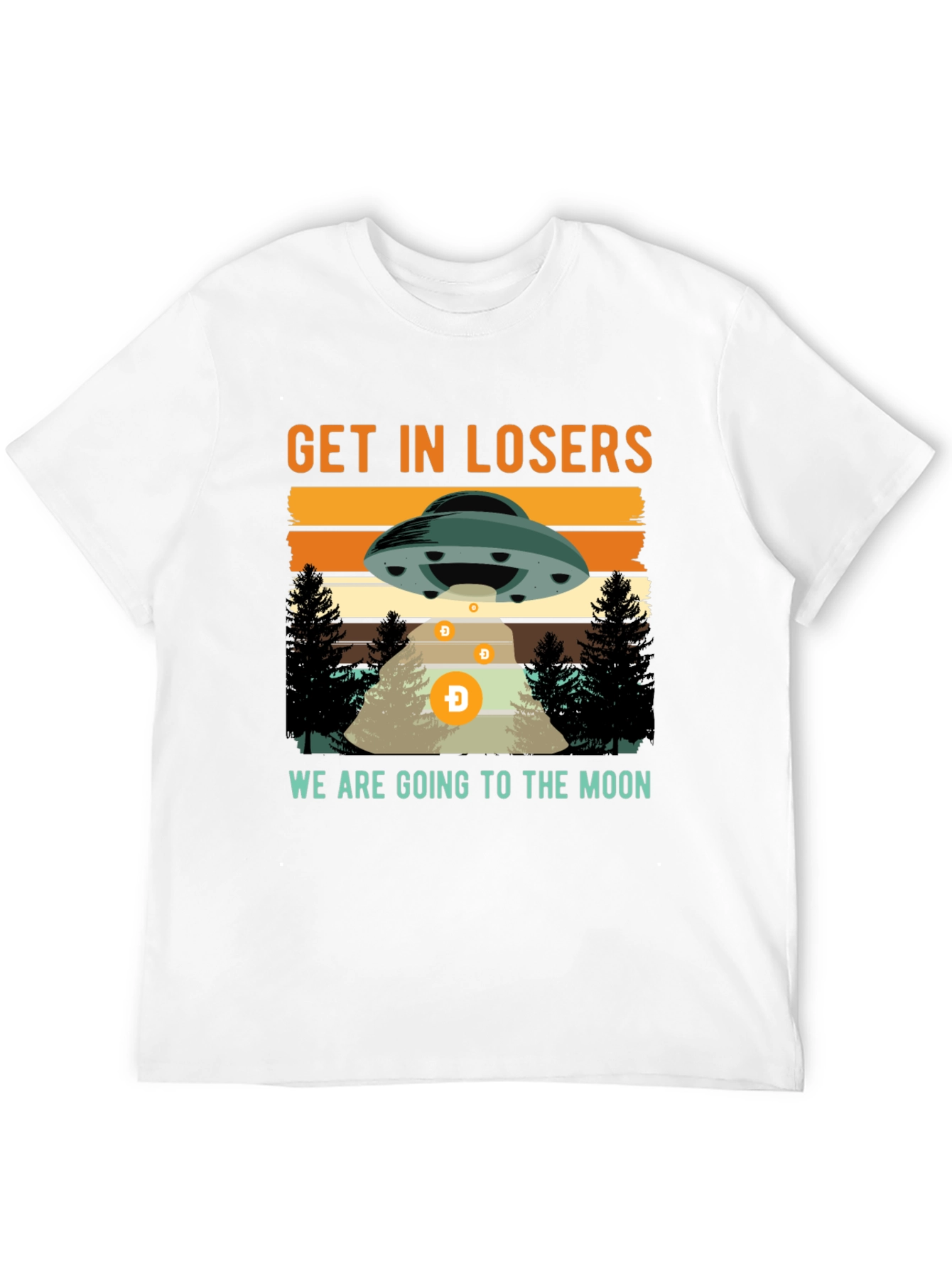 Get In Losers Were Going to the Moon T-Shirt