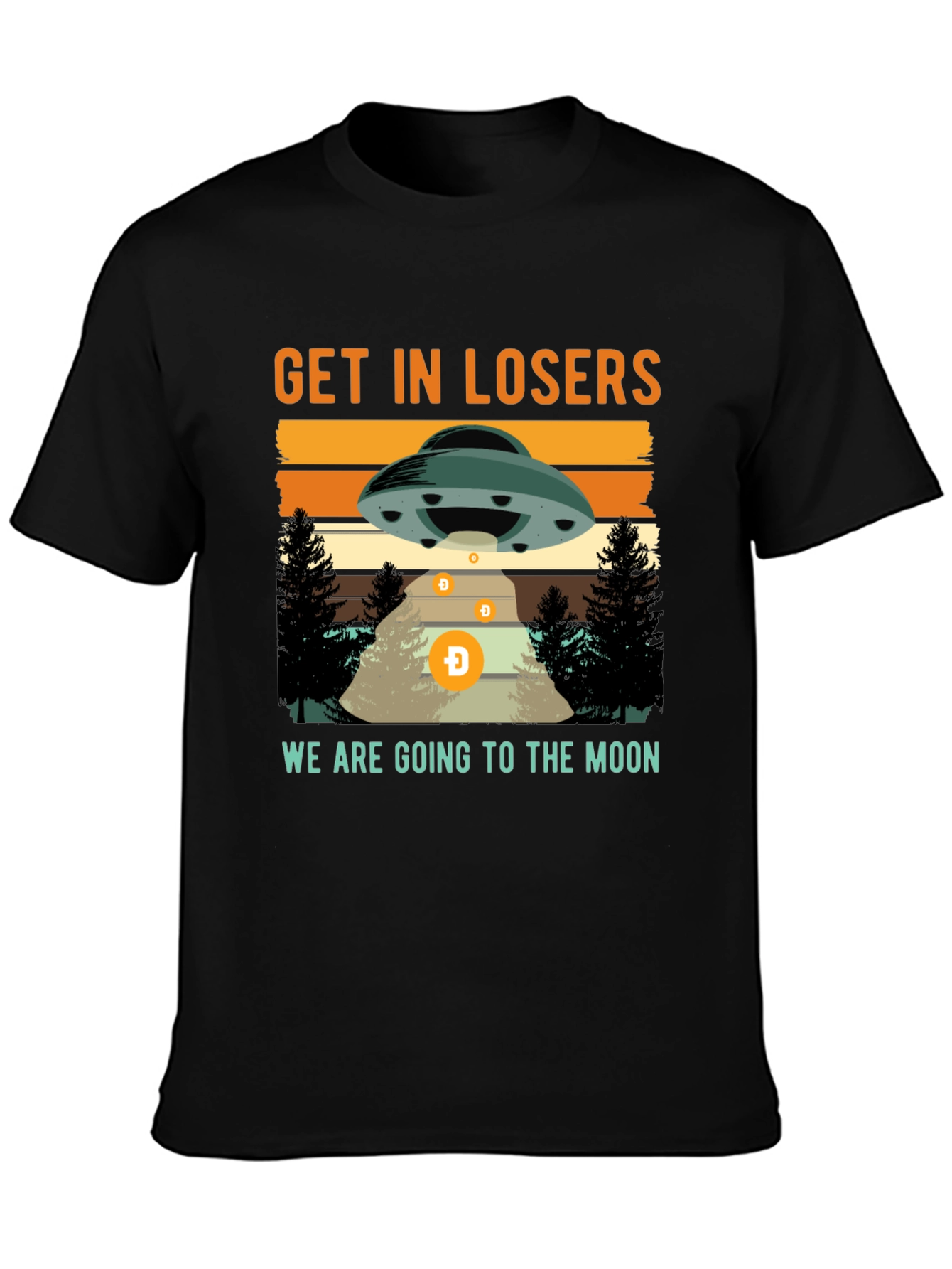 Get In Losers Were Going to the Moon T-Shirt