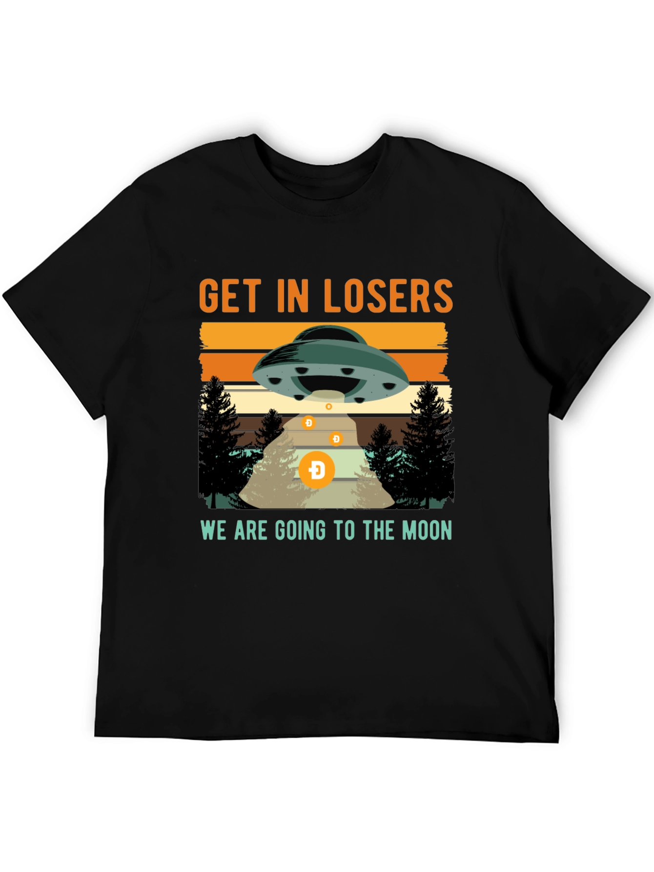 Get In Losers Were Going to the Moon T-Shirt