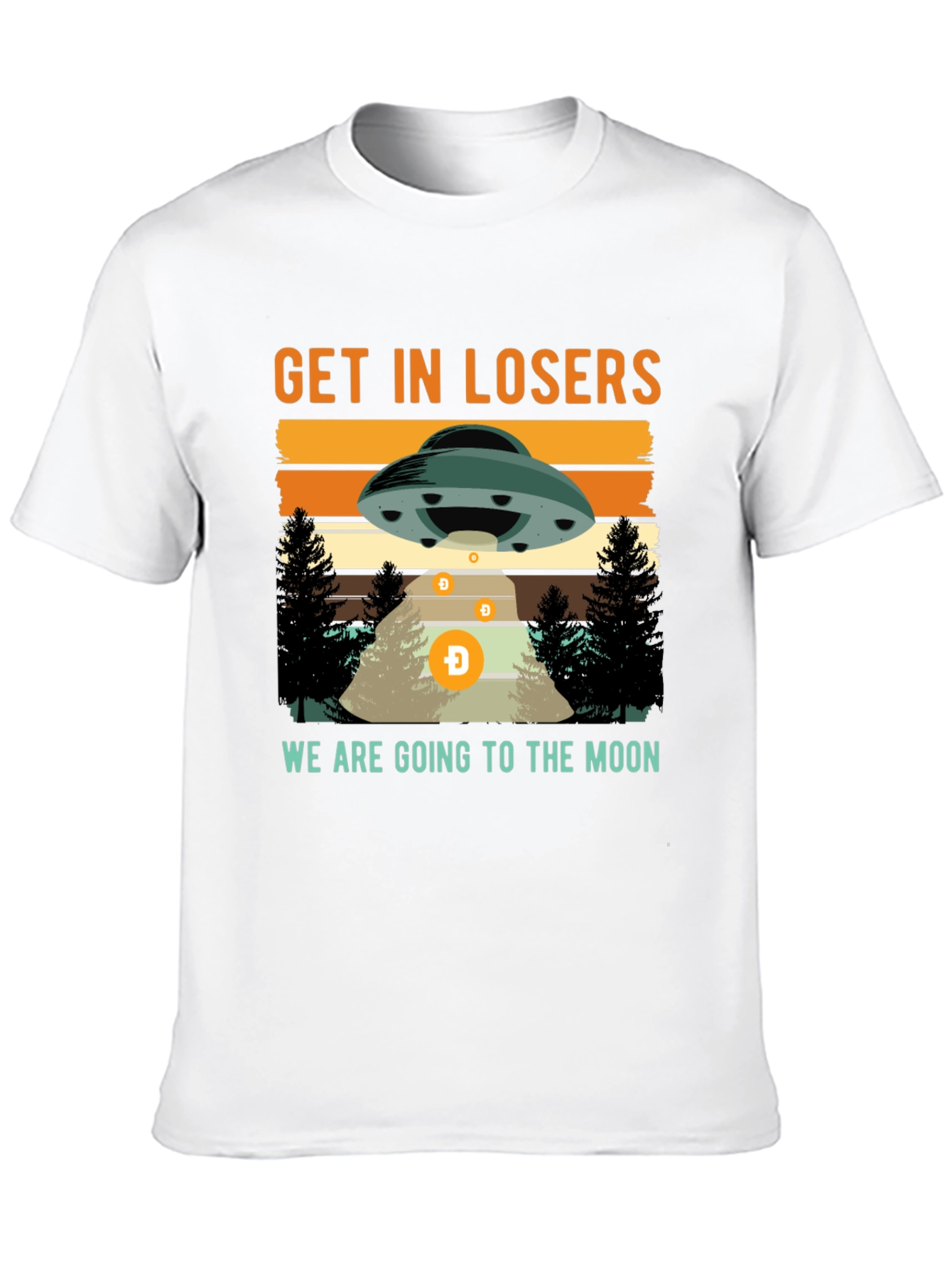 Get In Losers Were Going to the Moon T-Shirt