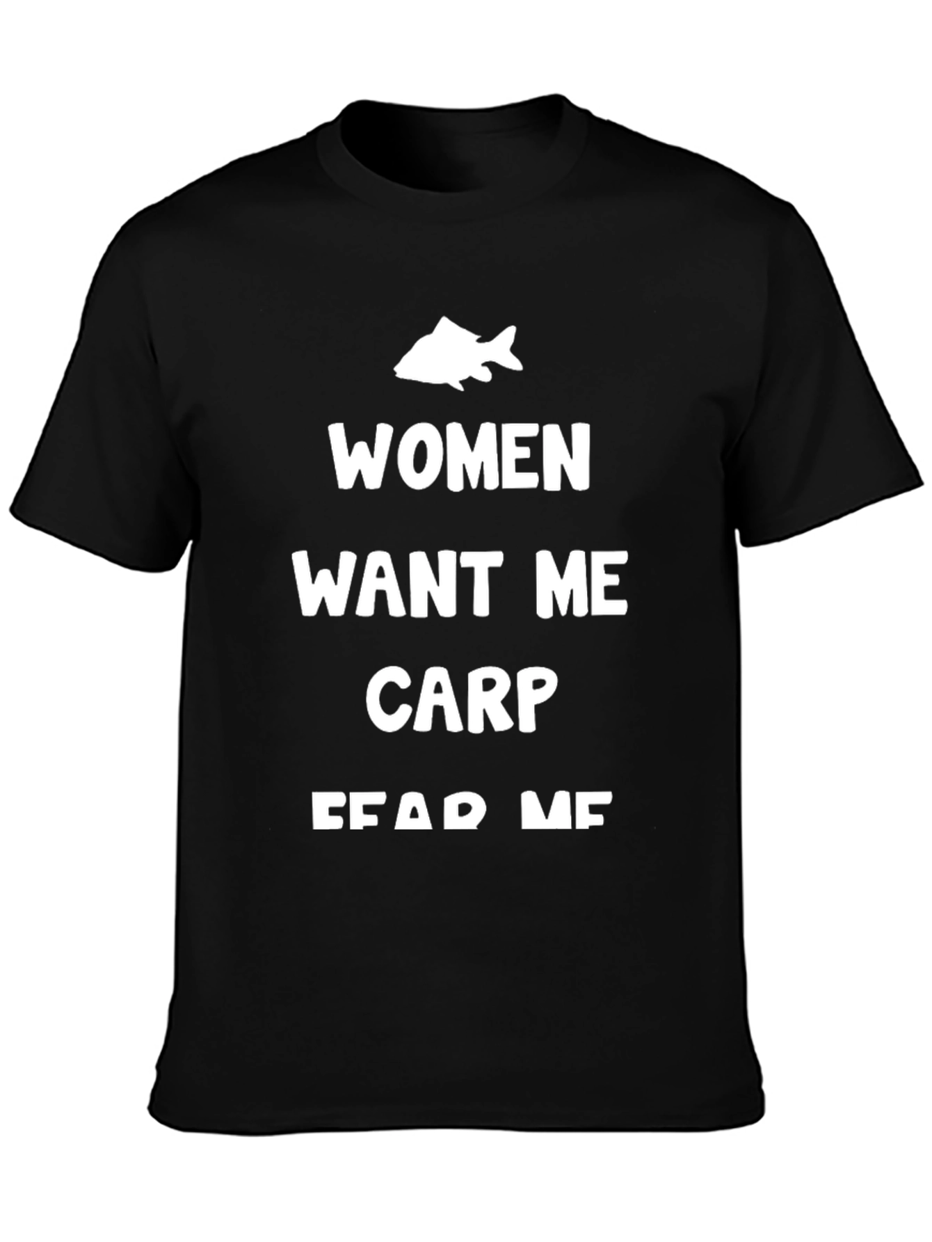 Women Want Me Carp Fear Me Funny Fishing T-Shirt