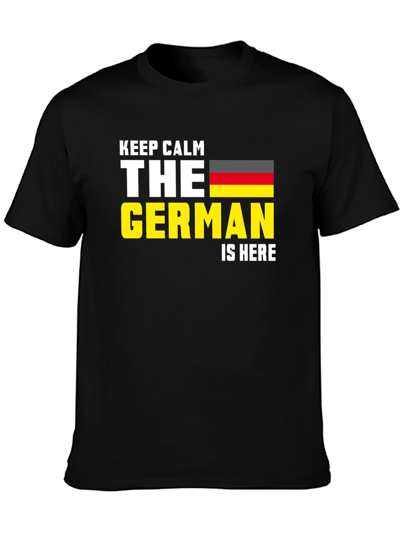 Keep Calm German Is Here T-Shirt Germany Flag