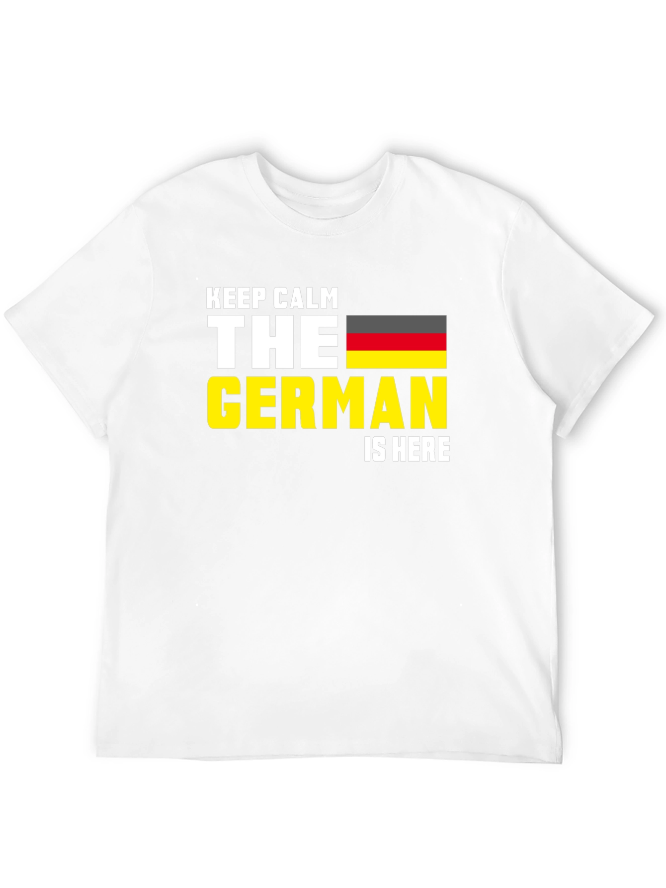 Keep Calm German Is Here T-Shirt Germany Flag