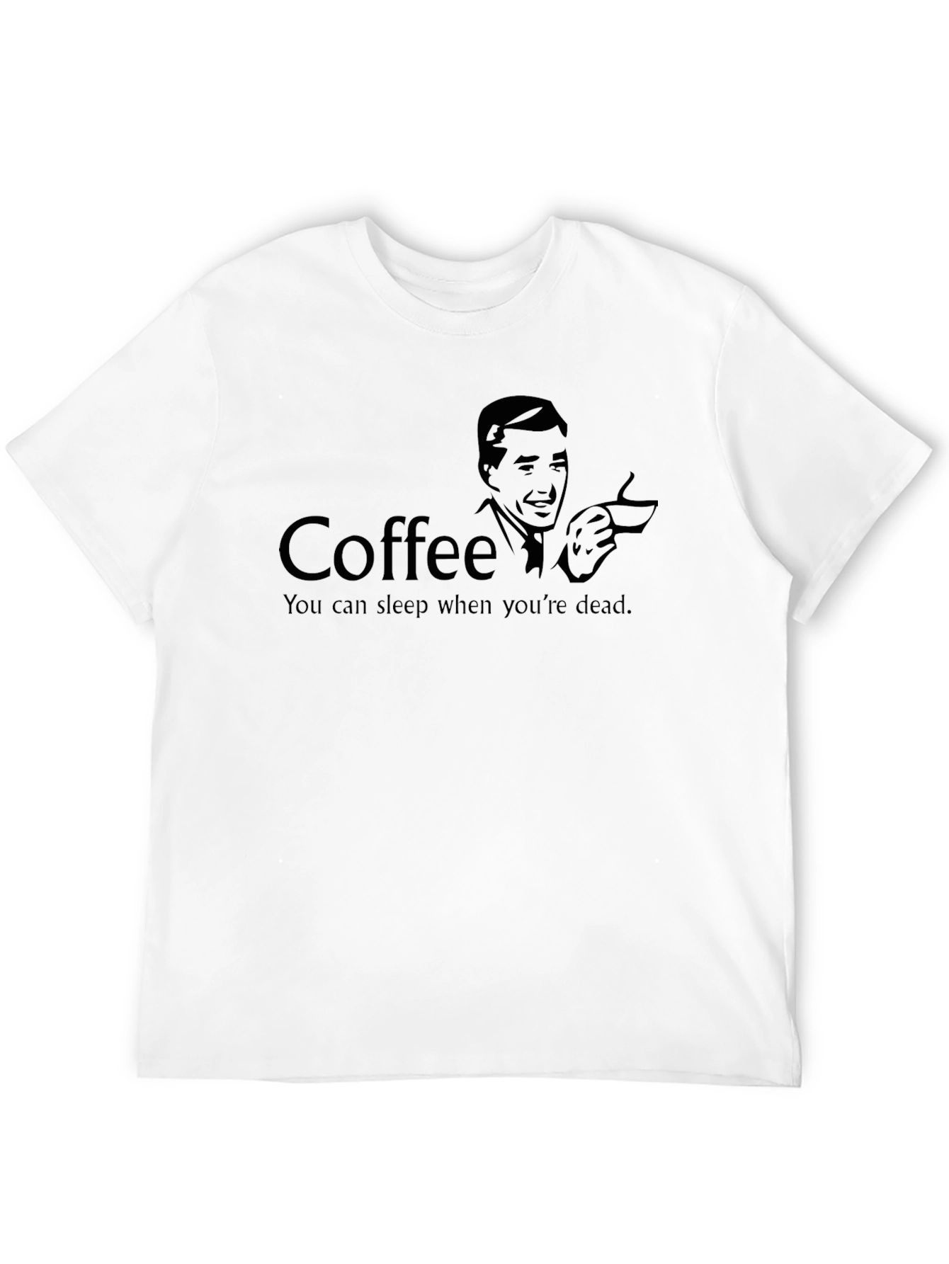 Coffee Sleep When Youre Dead Graphic T-Shirt