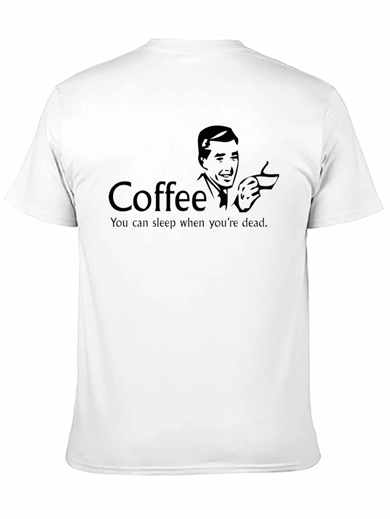 Coffee Sleep When Youre Dead Graphic T-Shirt