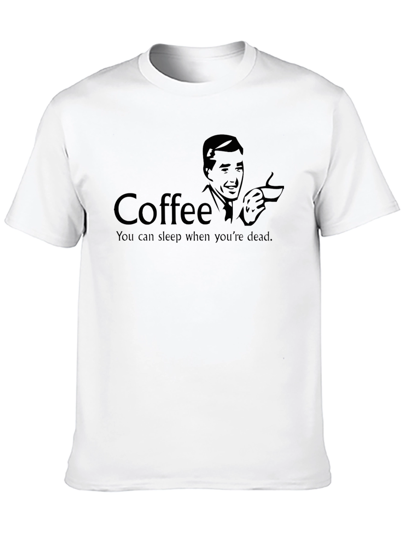 Coffee Sleep When Youre Dead Graphic T-Shirt