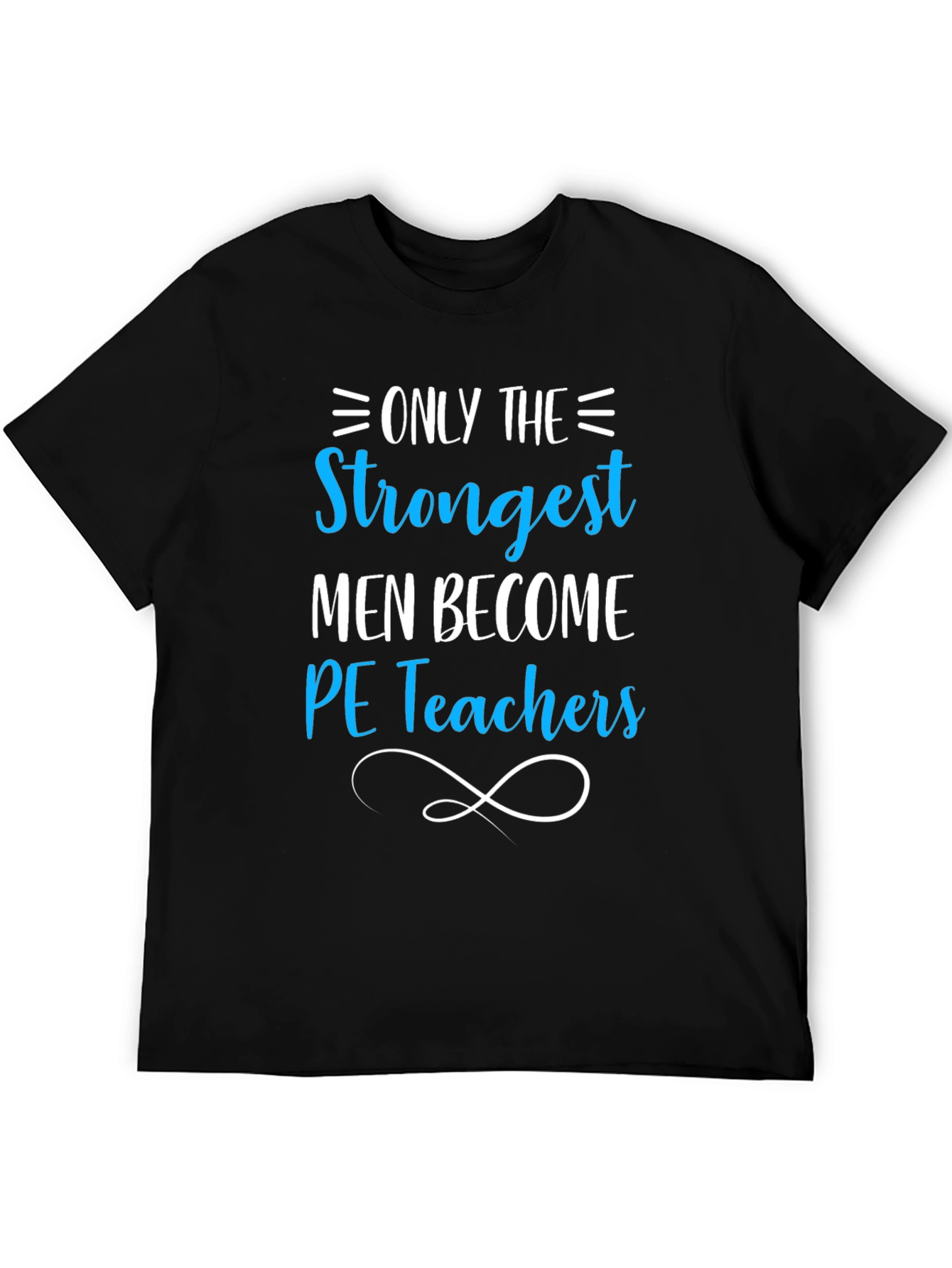 Strongest Men PE Teachers Black T-Shirt