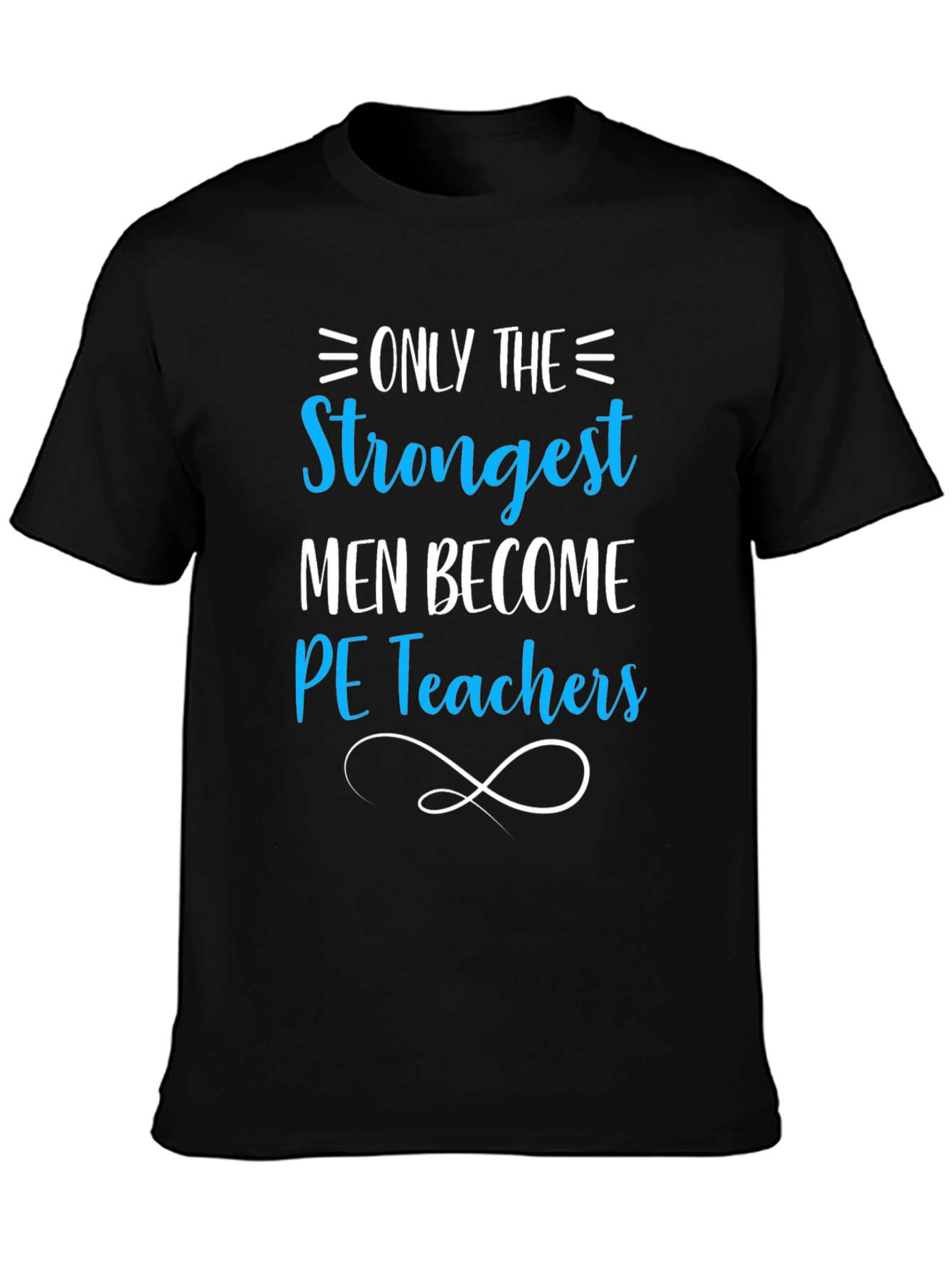 Strongest Men PE Teachers Black T-Shirt