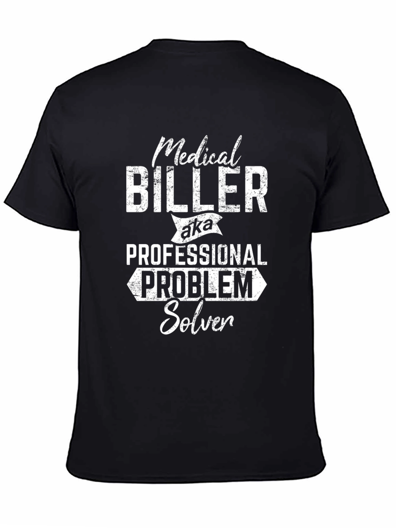 Medical Biller Professional Problem Solver T-Shirt