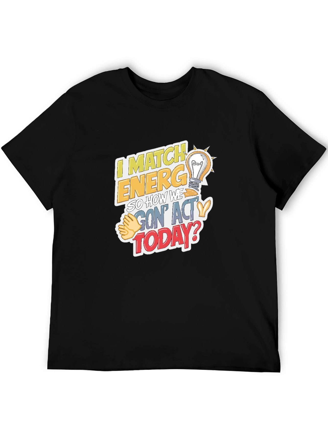I Match Energy Graphic Tee