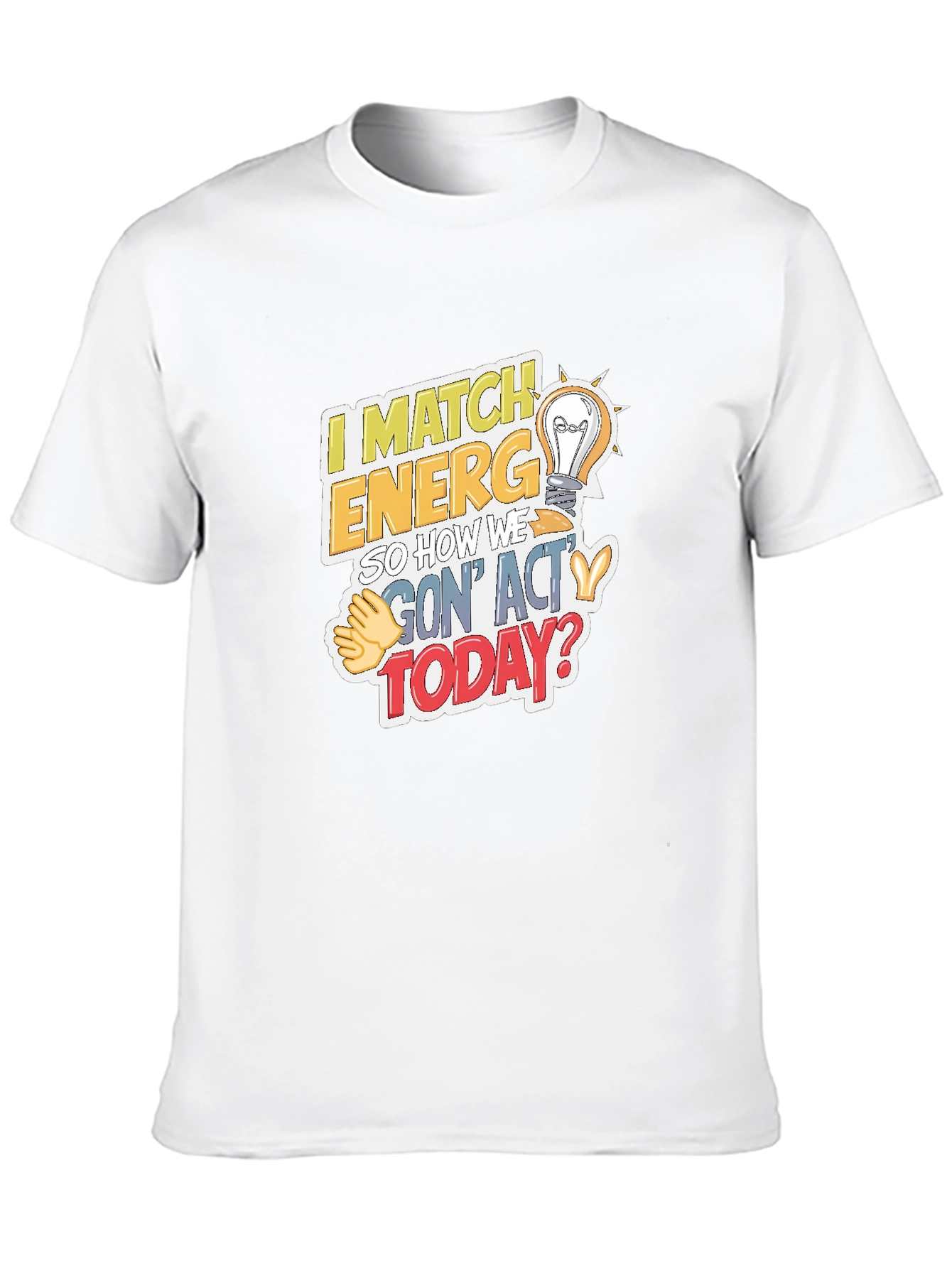 I Match Energy Graphic Tee