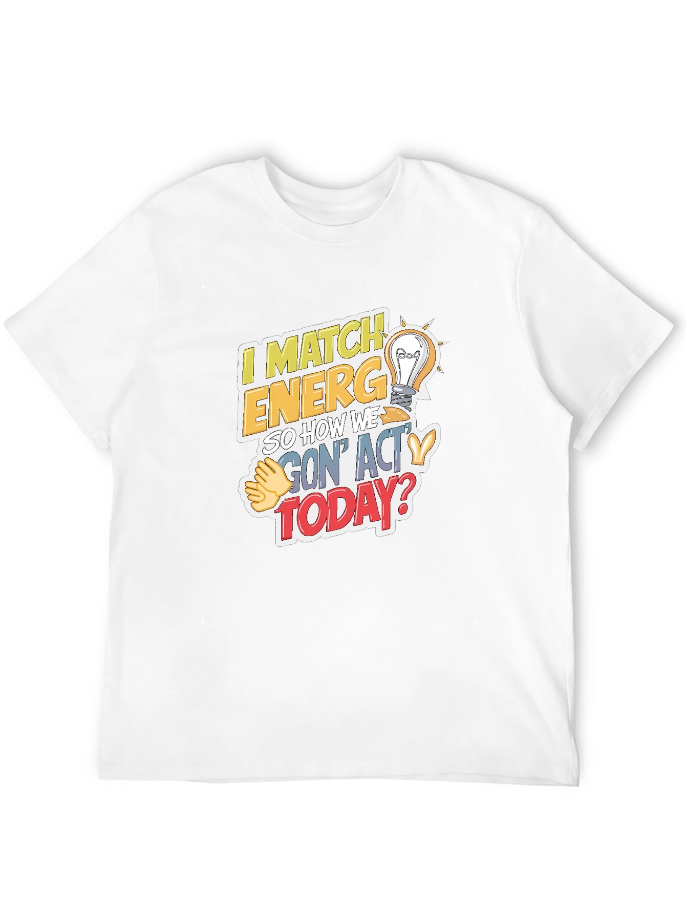 I Match Energy Graphic Tee