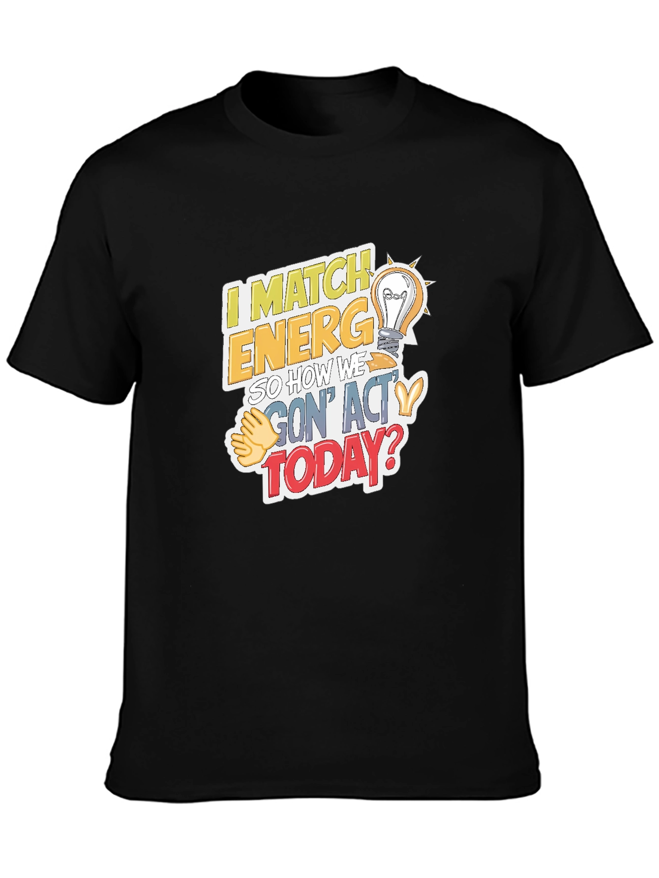 I Match Energy Graphic Tee