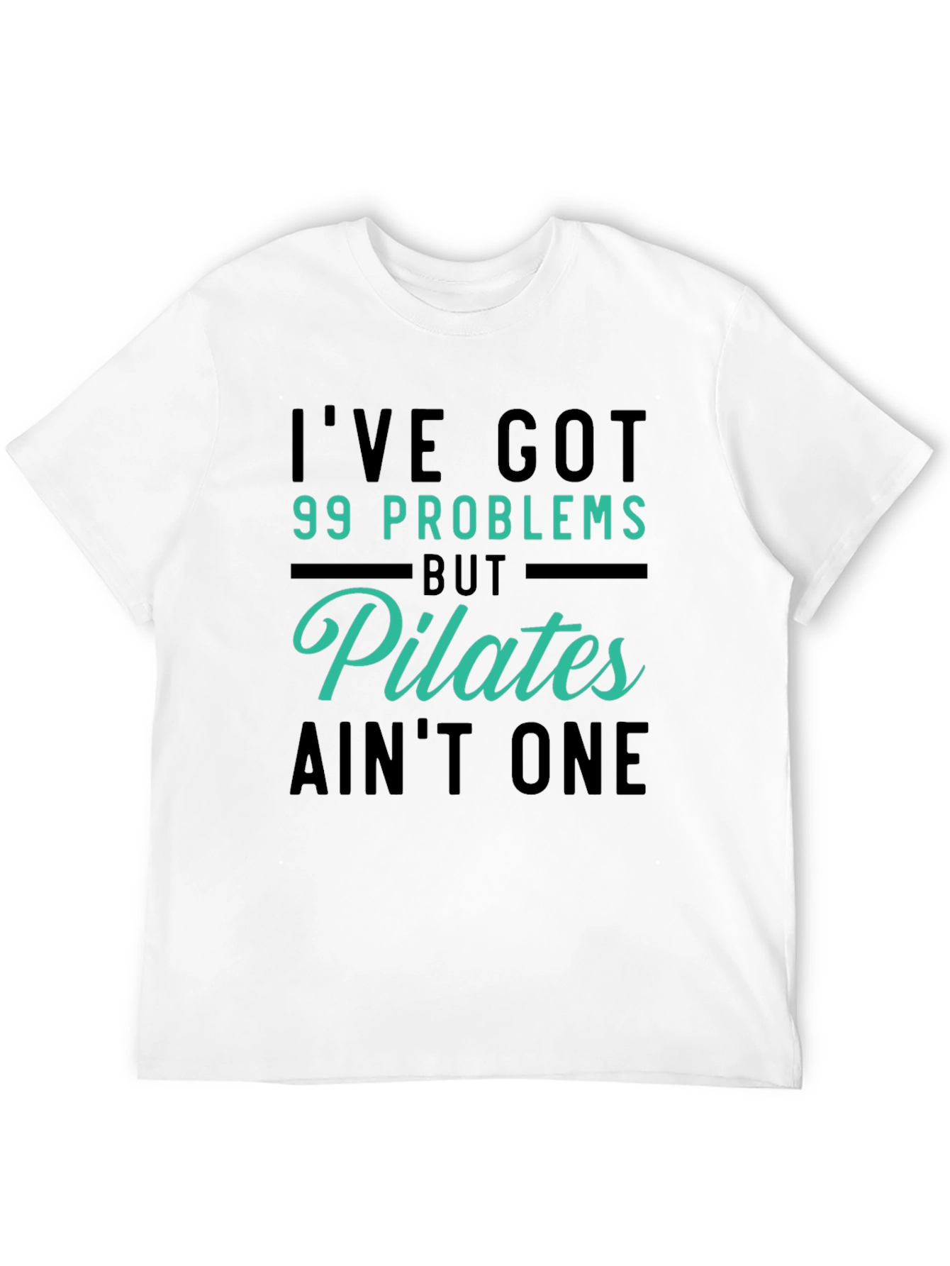 Pilates Lover Graphic T-Shirt - 99 Problems Aint One