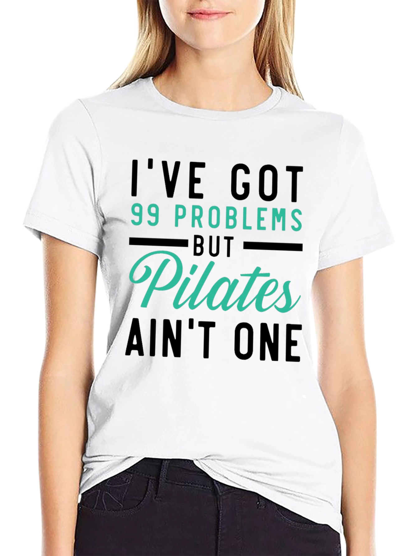 Pilates Lover Graphic T-Shirt - 99 Problems Aint One