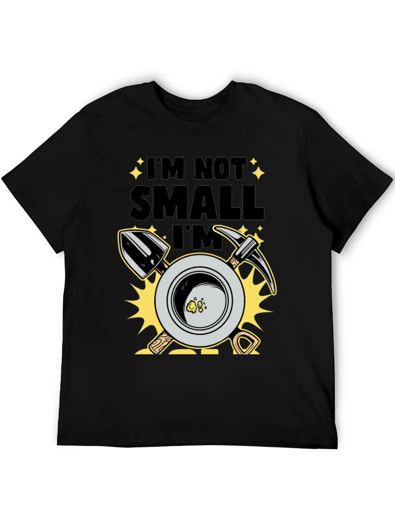 Im Not Small Im Gold T-Shirt