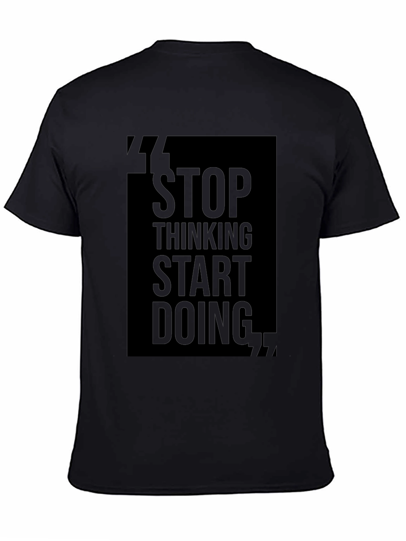 Stop Thinking Start Doing Tee