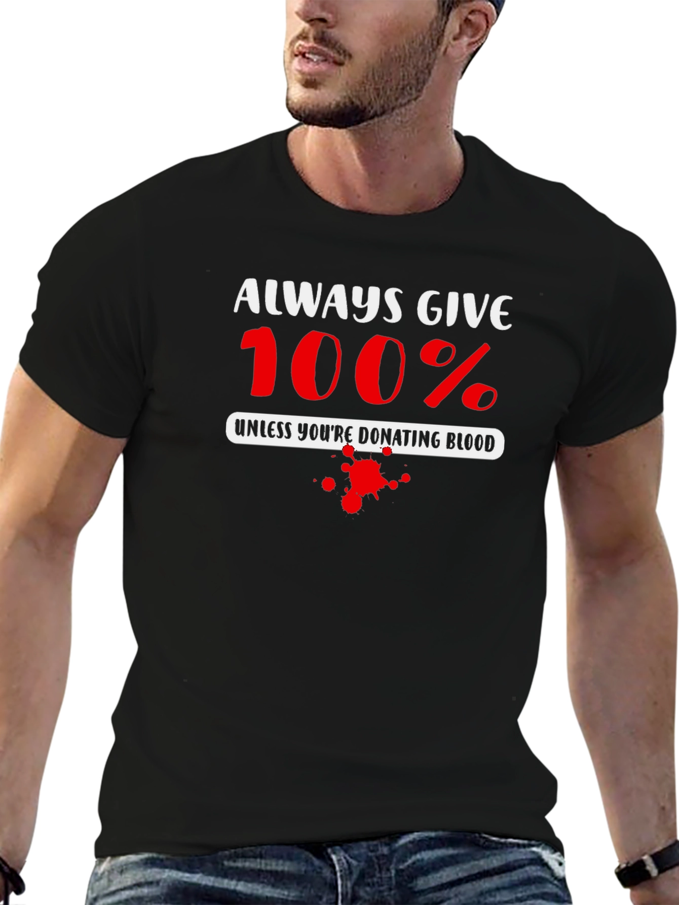 Always Give 100% Blood Donation T-Shirt