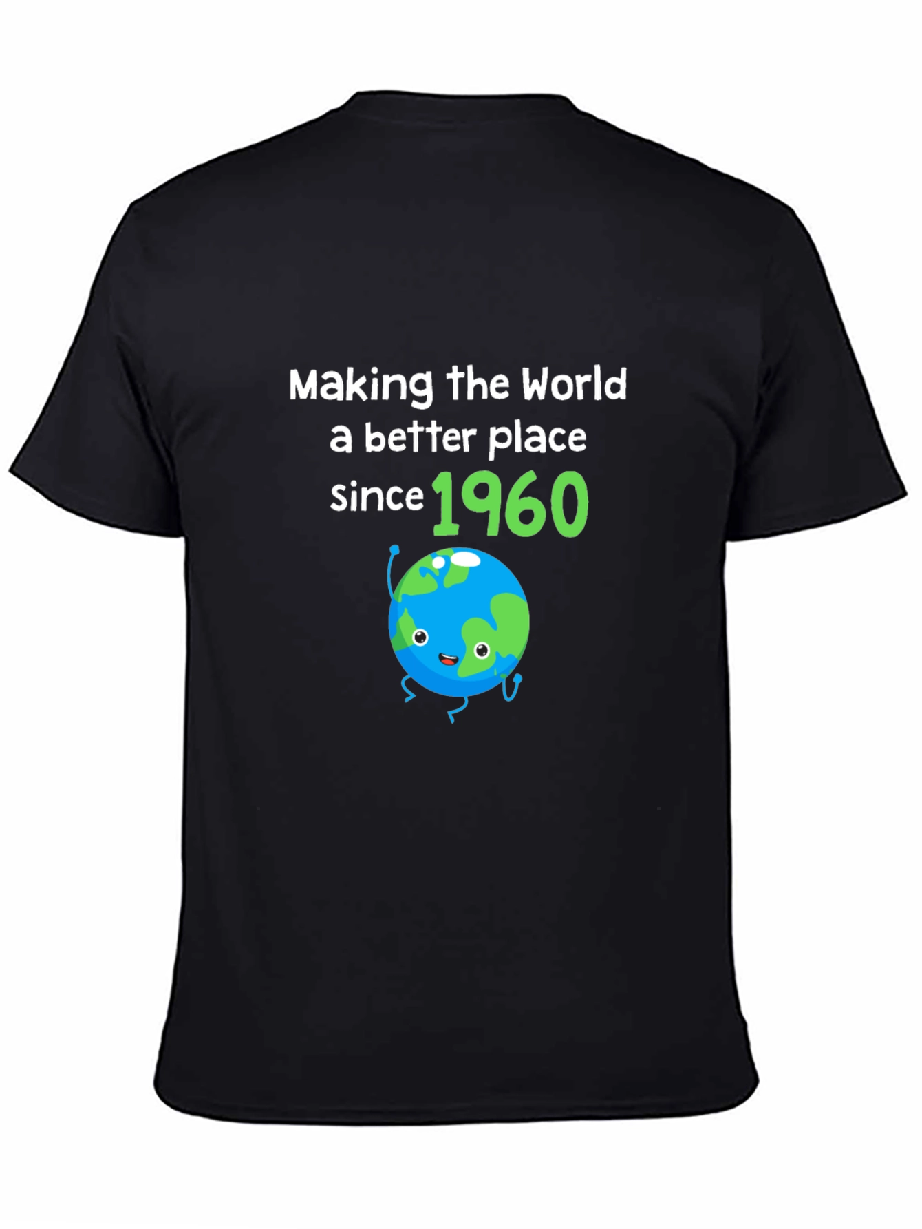 Making the World Better Since 1960 T-Shirt