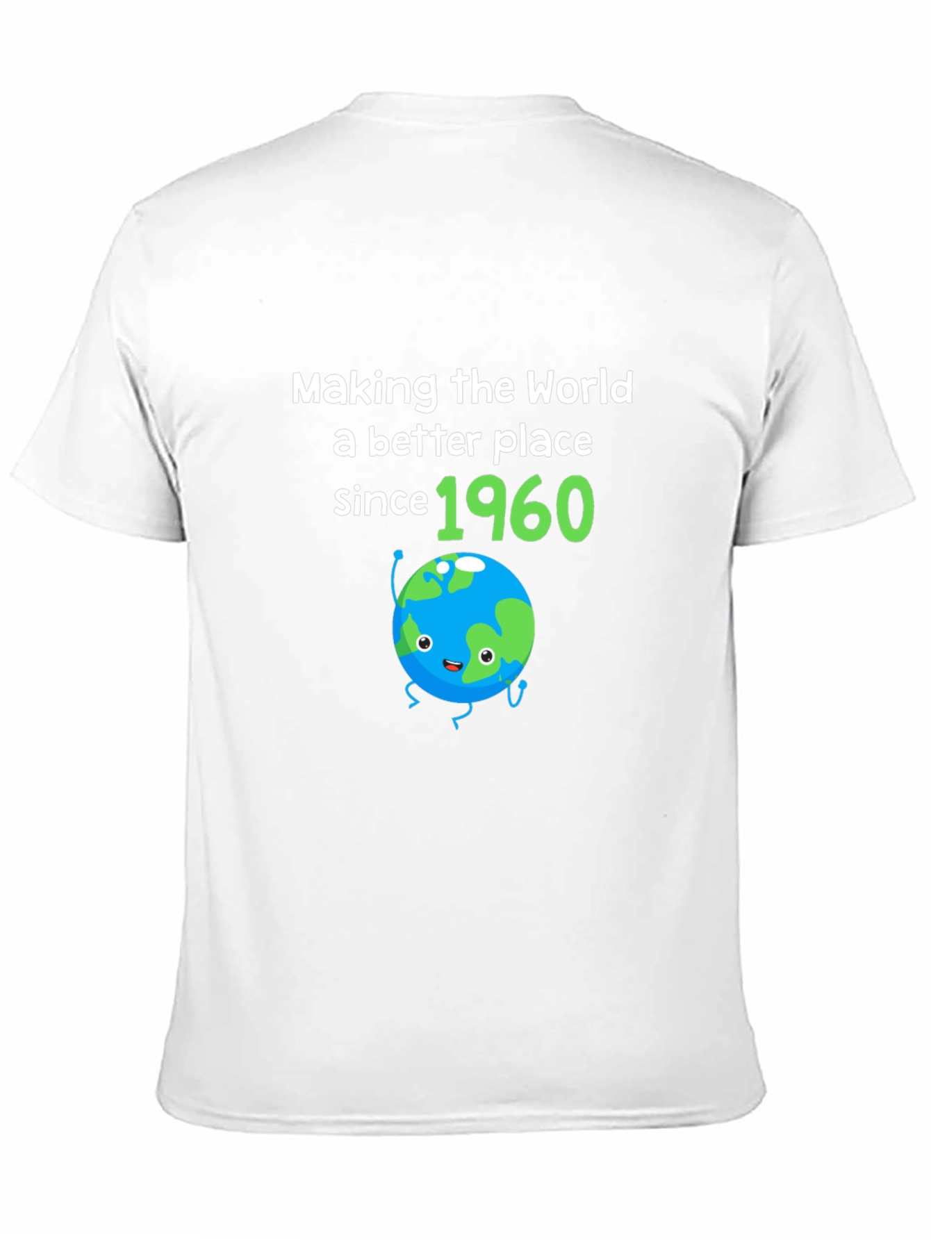 Making the World Better Since 1960 T-Shirt