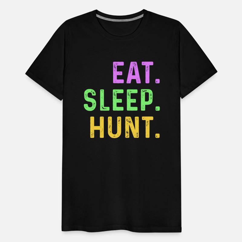 Eat Sleep Hunt - Hunting design