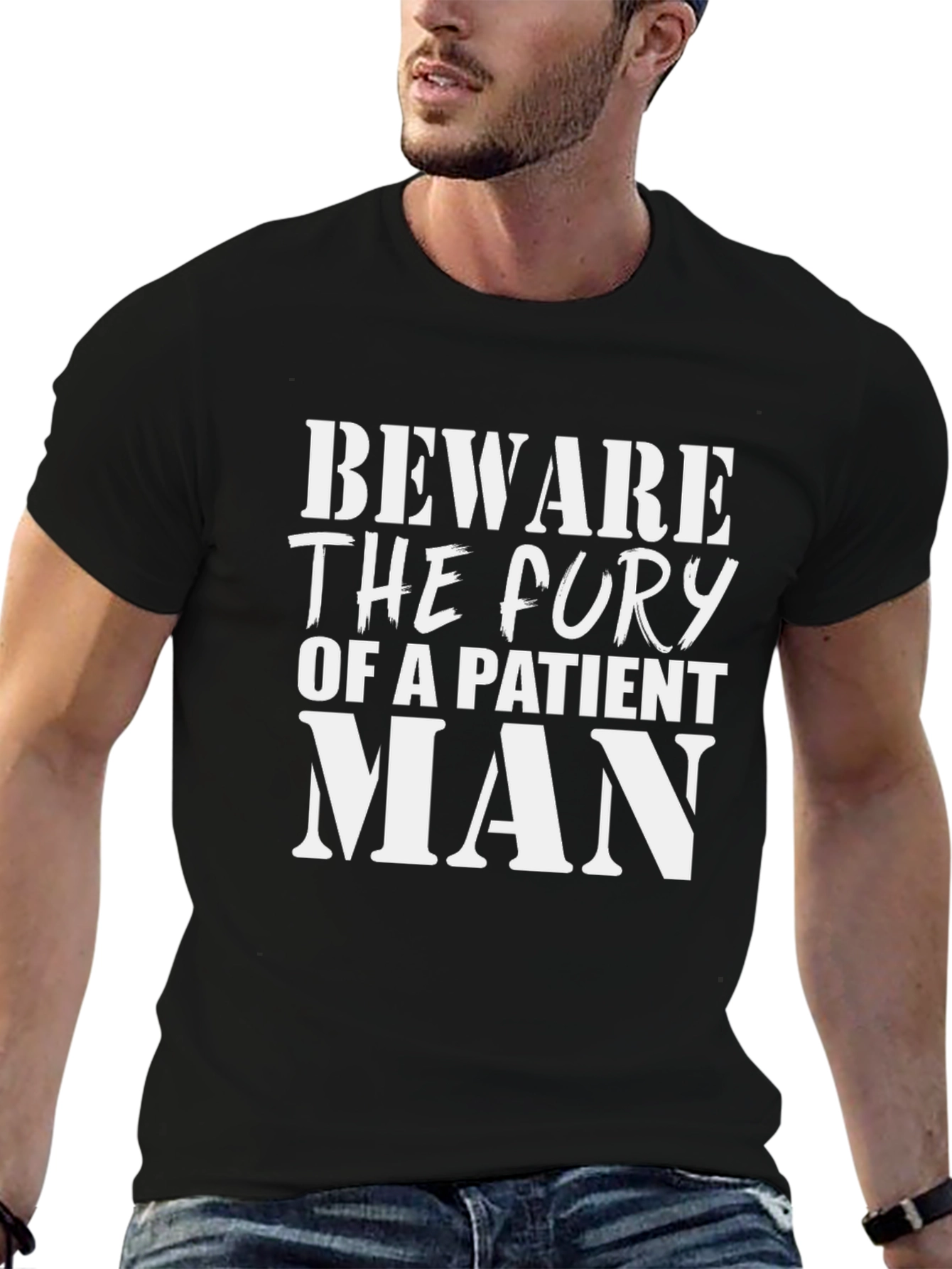 Beware the Fury of a Patient Man Graphic Tee