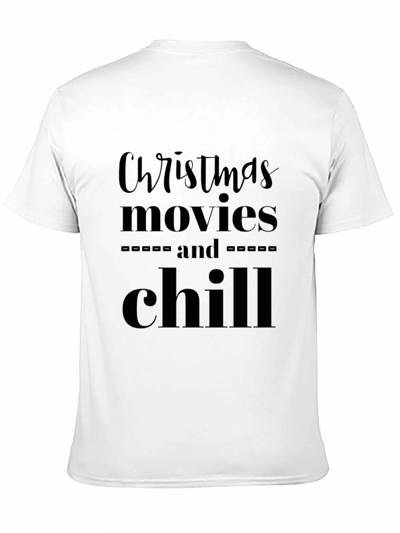Christmas Movies and Chill Black T-Shirt